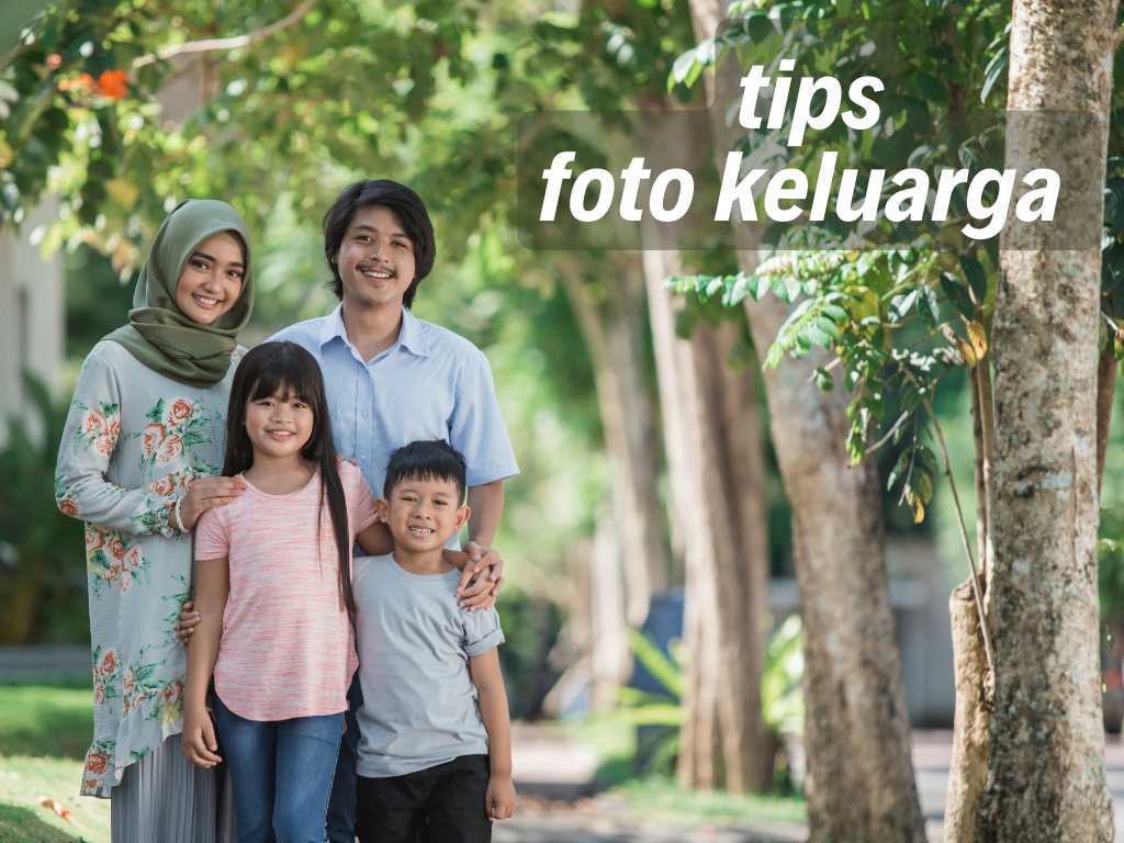 Tips Foto Keluarga Bahagia